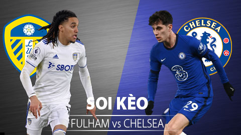 TỶ LỆ và dự đoán kết quả Leeds vs Chelsea